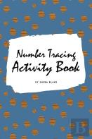 Number Tracing Activity Book For Children (6x9 Coloring Book / Activity Book)