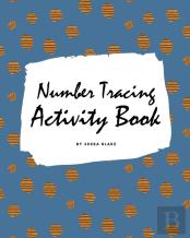 Number Tracing Activity Book For Children (8x10 Coloring Book / Activity Book)