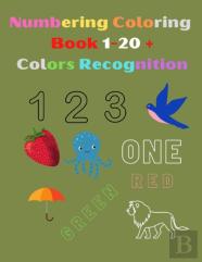 Numbering Coloring Book 1-20 + Colors Recognition+Vocabulary Booster For Age 2-8