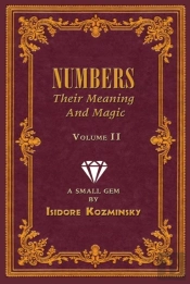 Numbers -- Their Meaning And Magic, Volume Ii