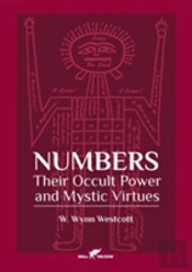 Numbers: Their Occult Power And Mystic Virtues