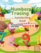Numbers Tracing Handwriting Book For Preschoolers And Kids Ages 3-5