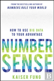 Numbersense: How To Use Big Data To Your Advantage