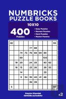 Numbricks Puzzle Books - 400 Easy To Master Puzzles 10x10 (Volume 2)