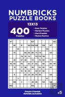 Numbricks Puzzle Books - 400 Easy To Master Puzzles 13x13 (Volume 5)