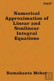 Numerical Approximation Of Linear And Nonlinear Integral Equations