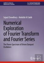 Numerical Exploration Of Fourier Transform And Fourier Series