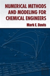 Numerical Methods And Modeling For Chemical Engineers