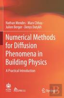 Numerical Methods For Diffusion Phenomena In Building Physics