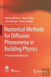 Numerical Methods For Diffusion Phenomena In Building Physics