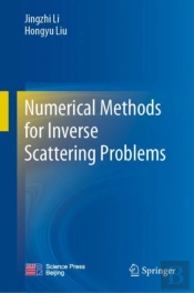 Numerical Methods For Inverse Scattering Problems