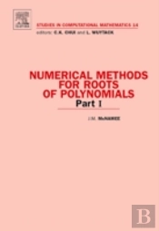 Numerical Methods For Roots Of Polynomials - Part I