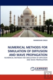 Numerical Methods For Simulation Of Diffusion And Wave Propagation