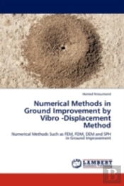 Numerical Methods In Ground Improvement By Vibro -Displacement Method