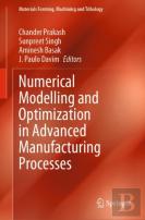 Numerical Modelling And Optimization In Advanced Manufacturing Processes