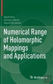 Numerical Range Of Holomorphic Mappings And Applications