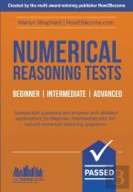 Numerical Reasoning Tests: Sample Beginner, Intermediate And Advanced Numerical Reasoning Test Questions And Answers