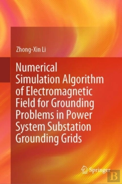 Bertrand.pt - Numerical Simulation Algorithm Of Electromagnetic Field For Grounding Problems In Power System Substation Grounding Grids