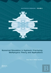 Numerical Simulation In Hydraulic Fracturing: Multiphysics Theory And Applications