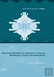 Numerical Simulation In Hydraulic Fracturing: Multiphysics Theory And Applications