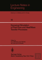 Numerical Simulation Of Fluid Flow And Heat/Mass Transfer Processes
