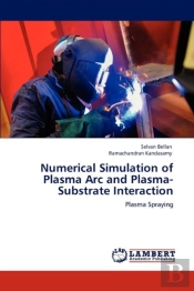 Numerical Simulation Of Plasma Arc And Plasma-Substrate Interaction