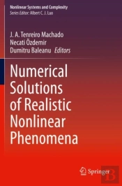 Numerical Solutions Of Realistic Nonlinear Phenomena