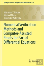 Numerical Verification Methods And Computer-Assisted Proofs For Partial Differential Equations