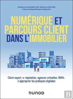Bertrand.pt - Numérique Et Parcours Client Dans L'Immobilier : Client Expert, E-Réputation, Agences Virtuelles, Nava : S'Approprier Les Pratiques Digitales