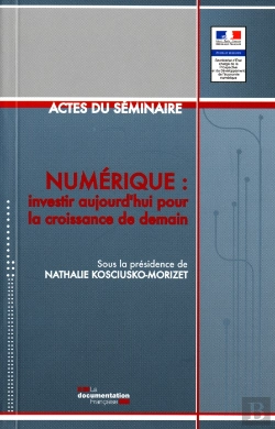 Bertrand.pt - Numérique : Investir Aujourd'Hui Pour La Croissance De Demain ; Actes Du Séminaire
