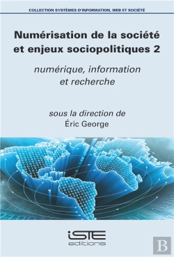 Bertrand.pt - Numérisation De La Société Et Enjeux Sociopolitiques T.2 ; Numérique, Information Et Recherche
