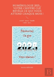 Numerologie 2025 Votre Chiffre Cle Revel - Travail Amour Famille Sante Je