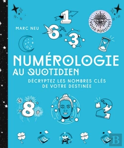 Bertrand.pt - Numérologie Au Quotidien : Décryptez Les Nombres Clés De Votre Destinée
