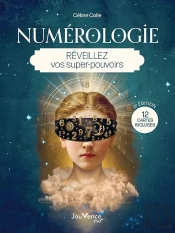 Numérologie : Réveillez Vos Super-Pouvoirs