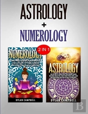 Numerology & Astrology: 2 In 1 Bundle -