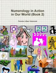Numerology In Action In Our World (Book 2)