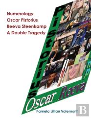 Numerology Oscar Pistorius Reeva Steenkamp A Double Tragedy
