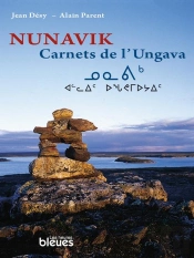 Nunavik. Carnets De L'Ungava
