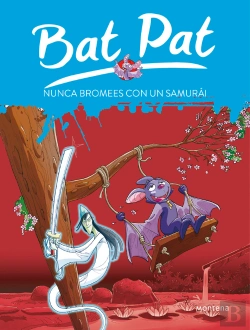 Bertrand.pt - Nunca Bromees Con Un Samurai (Serie Bat Pat 15)