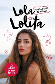 Nunca Dejes De Bailar (Lola Lolita 1)