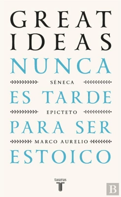 Bertrand.pt - Nunca Es Tarde Para Ser Estoico (Serie Great Ideas)