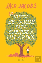 Nunca Es Tarde Para Subirse A Un Árbol