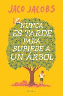 Nunca Es Tarde Para Subirse A Un Arbol