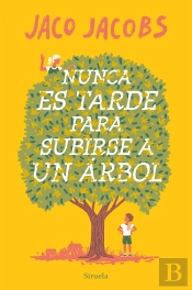 Nunca Es Tarde Para Subirse A Un Arbol