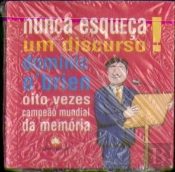 Nunca Esqueça um Discurso!