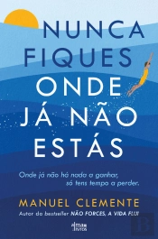Nunca Fiques Onde Já Não Estás