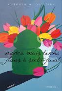 Nunca Mais Tenho Flores à Sexta