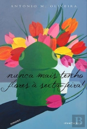 Nunca Mais Tenho Flores à Sexta
