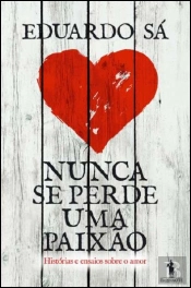 Nunca se Perde uma Paixão