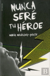 Nunca Seré Tu Héroe